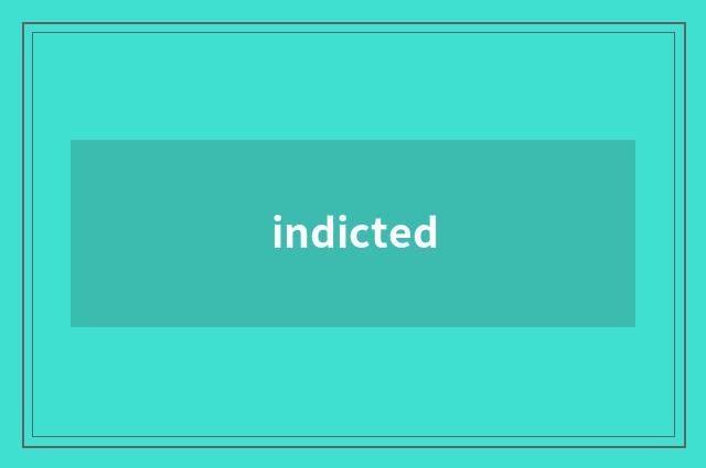 indicted