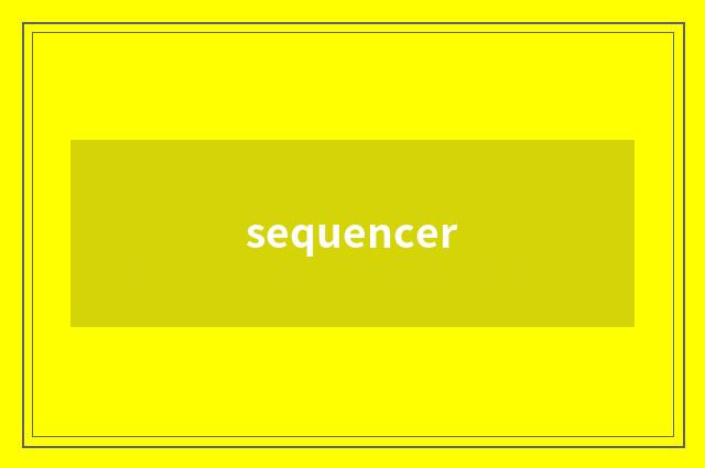 sequencer
