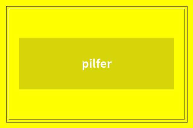 pilfer