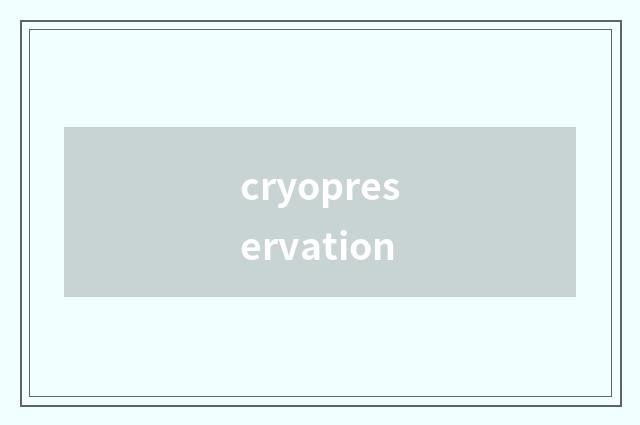 cryopreservation