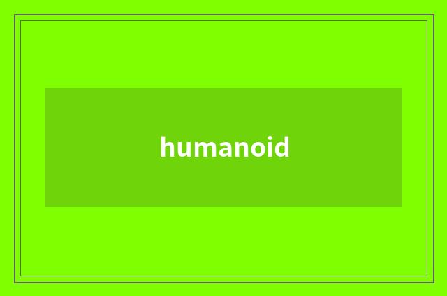 humanoid