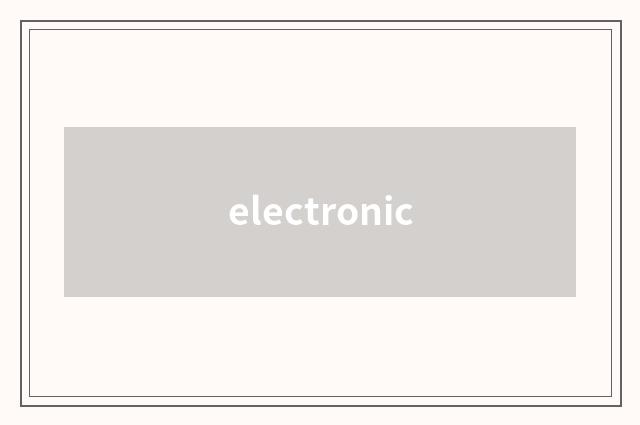 electronic