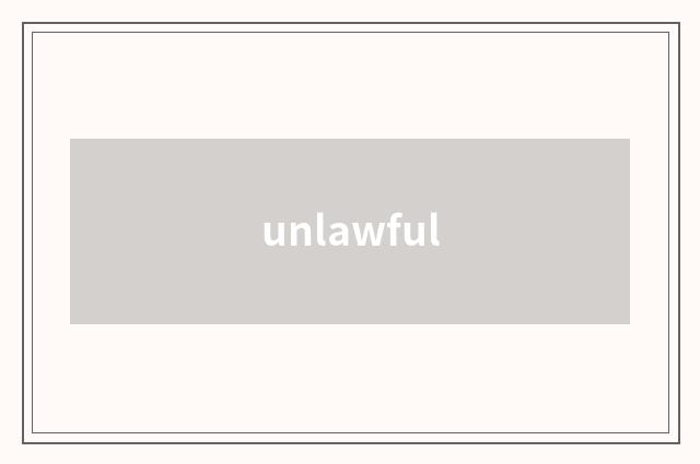 unlawful