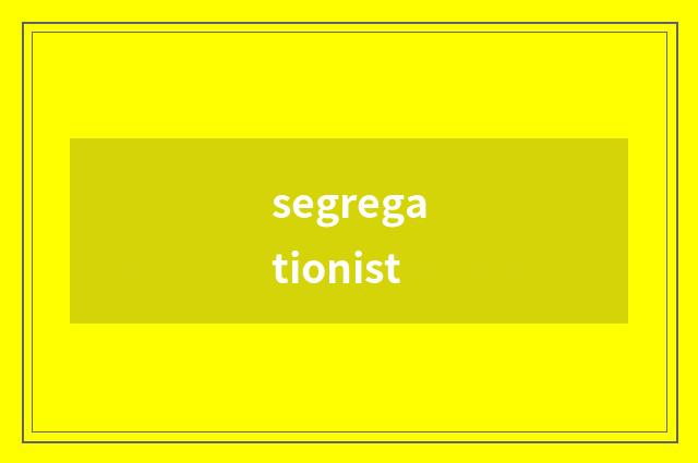 segregationist