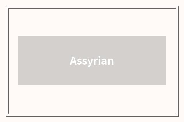 Assyrian