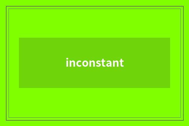 inconstant