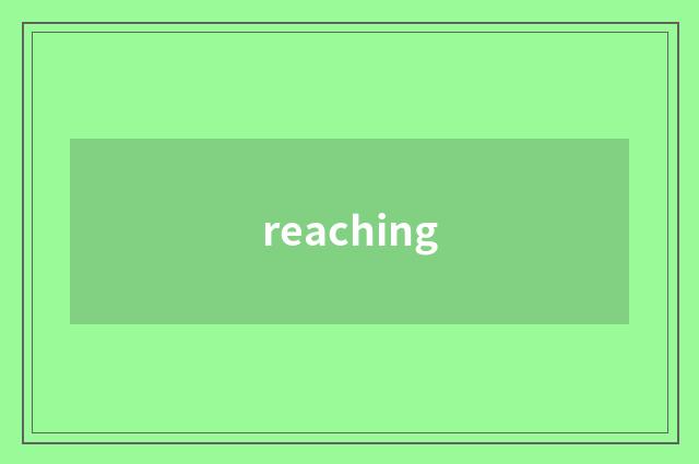 reaching
