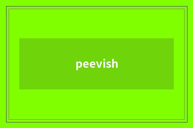 peevish