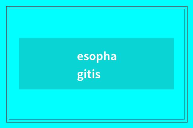 esophagitis