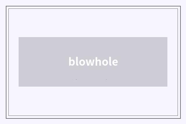 blowhole