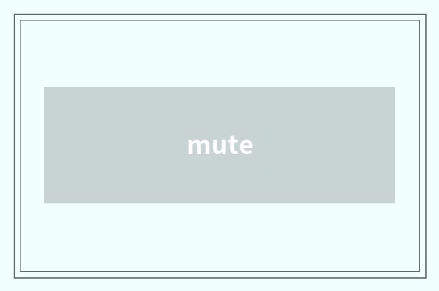 mute