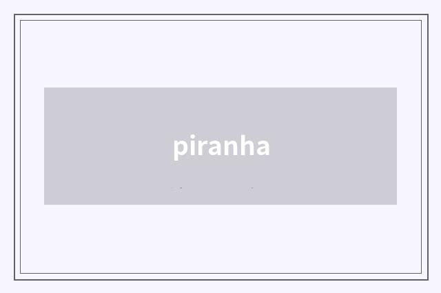 piranha