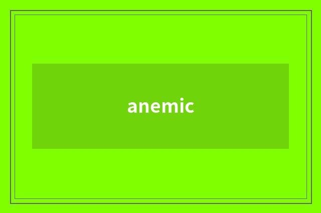 anemic