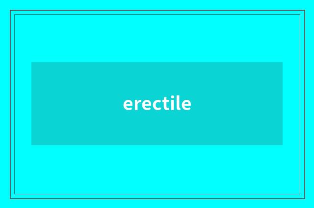 erectile
