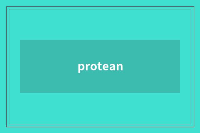 protean