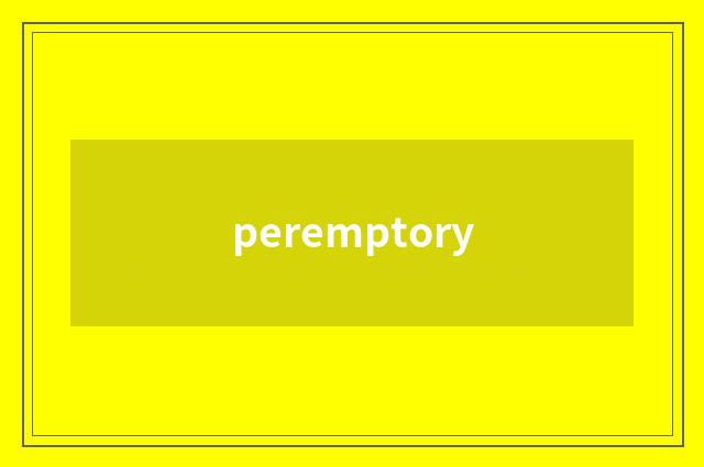 peremptory