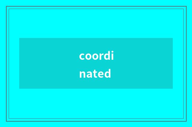 coordinated