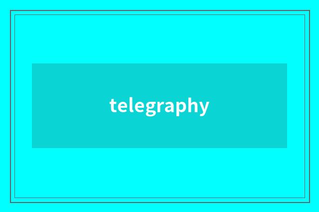 telegraphy