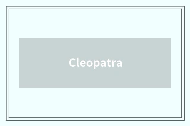 Cleopatra