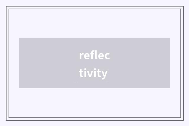 reflectivity