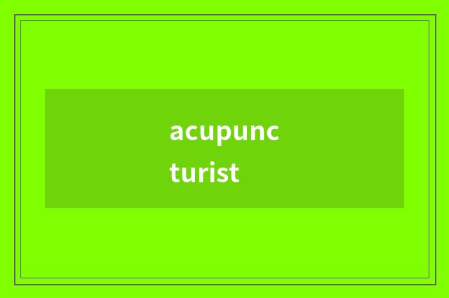 acupuncturist
