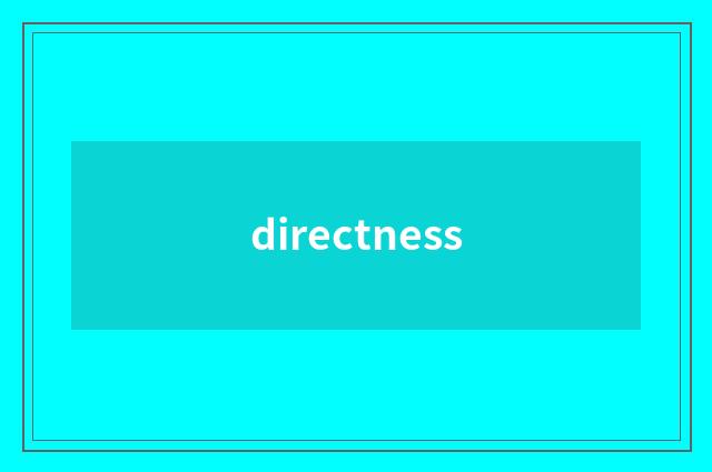directness