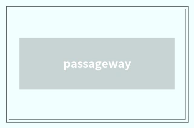 passageway