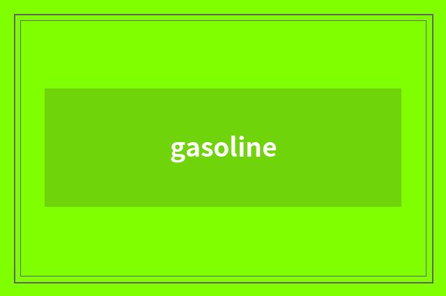 gasoline