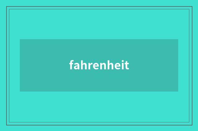 fahrenheit