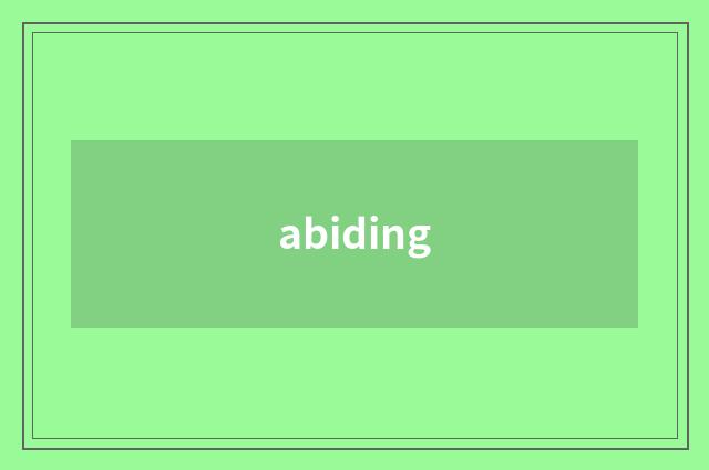 abiding