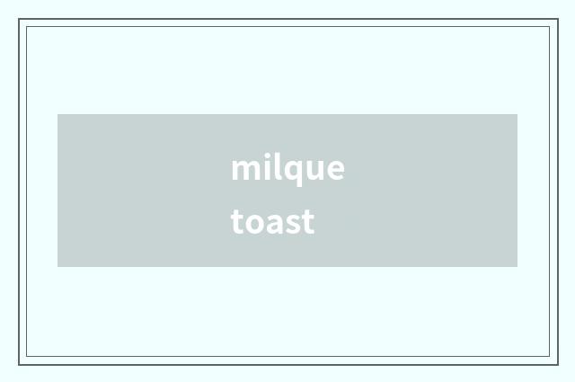 milquetoast