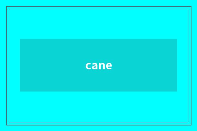 cane