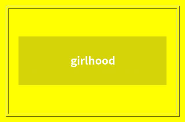 girlhood