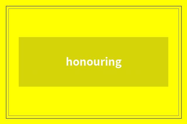honouring