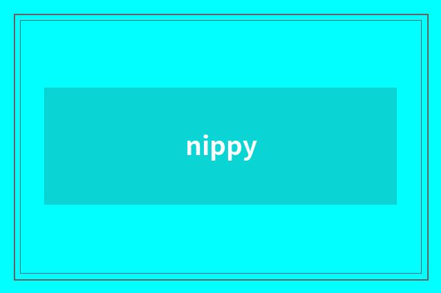 nippy