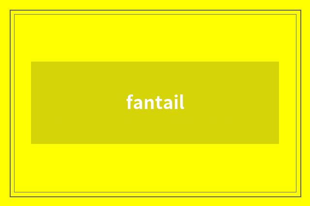 fantail