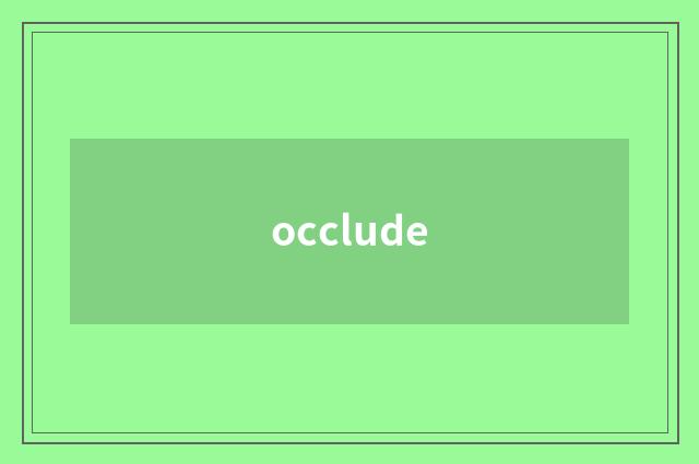 occlude