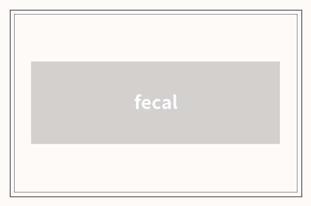 fecal