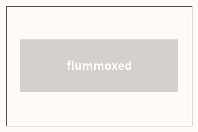 flummoxed