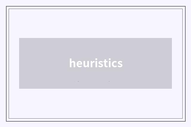 heuristics