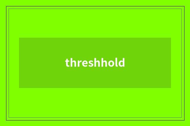 threshhold