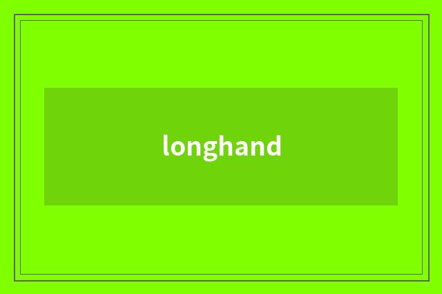 longhand