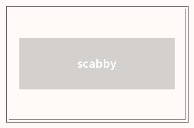 scabby