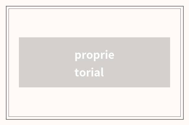 proprietorial