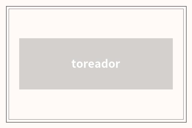 toreador