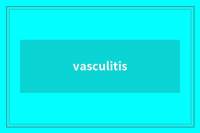 vasculitis