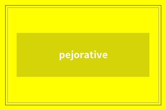 pejorative