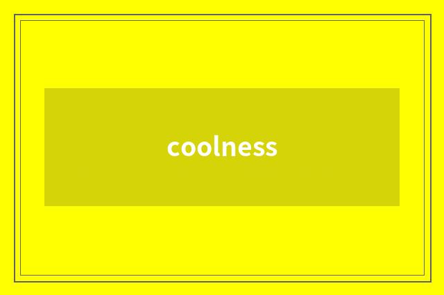 coolness