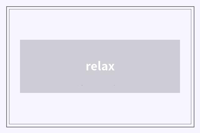 relax
