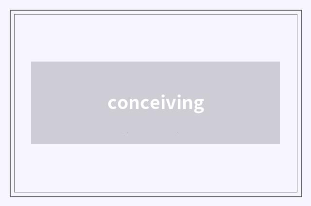 conceiving